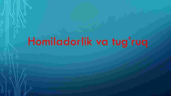 Homiladorlik va tug’ruq