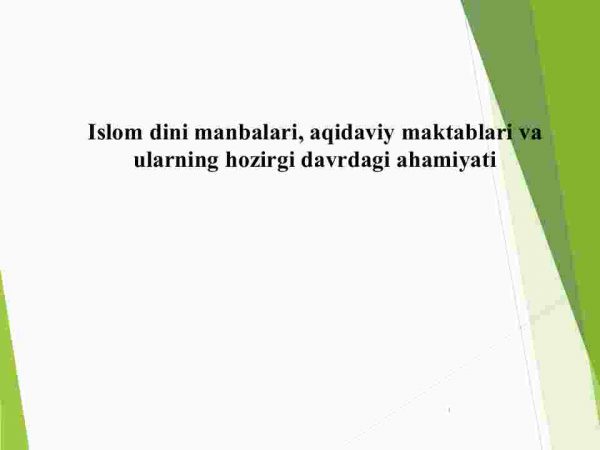 Islom dini manbalari, aqidaviy maktablari va ularning hozirgi davrdagi ahamiyati​