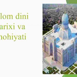 Islom dini tarixi va mohiyati