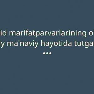 Jadid marifatparvarlarining o'lka ijtimoiy ma'naviy hayotida tutgan o'rni