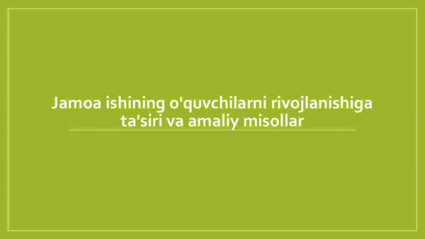 Jamoa ishining o'quvchilarni rivojlanishiga ta'siri va amaliy misollar