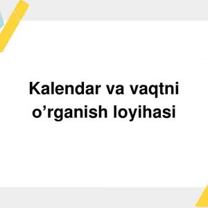 Kalendar va vaqtni o’rganish loyihasi