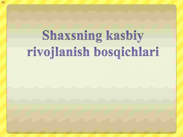 Shaxsning kasbiy rivojlanish bosqichlari