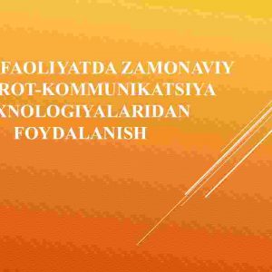 Kasbiy faoliyatda zamonaviy axborot - kommunikatsiya texnologiyalaridan foydalanish