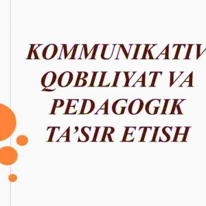 Kommunikativ qobiliyat va pedagogik ta'sir etish