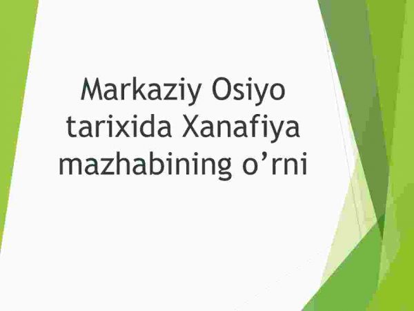 Markaziy Osiyo tarixida Xanafiya mazhabining o’rni