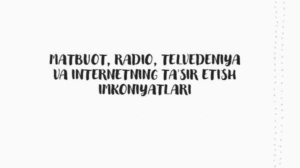 Matbuot, radio, telvedeniya va internetning ta'sir etish imkoniyatlari