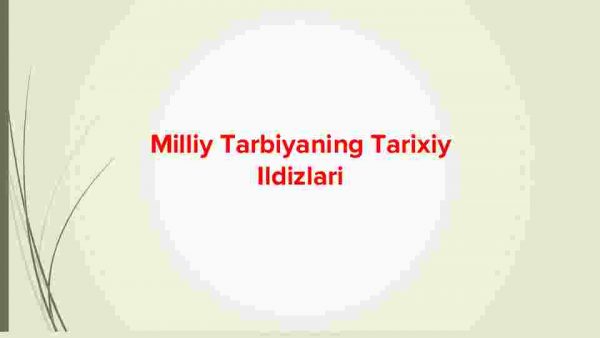 Milliy tarbiyaning tarixiy ildizlari