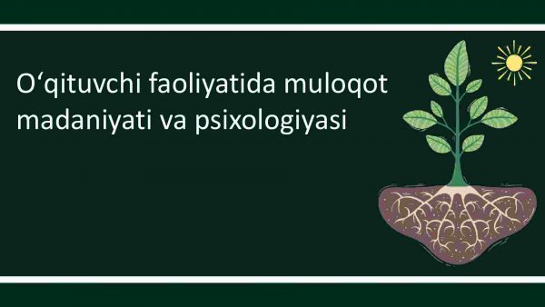 Oʻqituvchi faoliyatida muloqot madaniyati va psixologiyasi