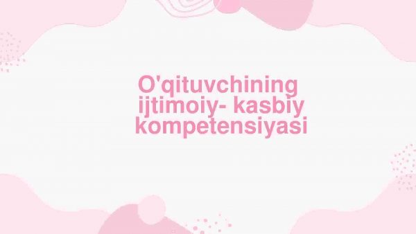 O'qituvchining ijtimoiy- kasbiy kompetensiyasi