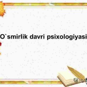 O'smirlik davri psixologiyasi