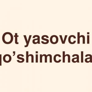 Ot yasovchi qo’shimchalar
