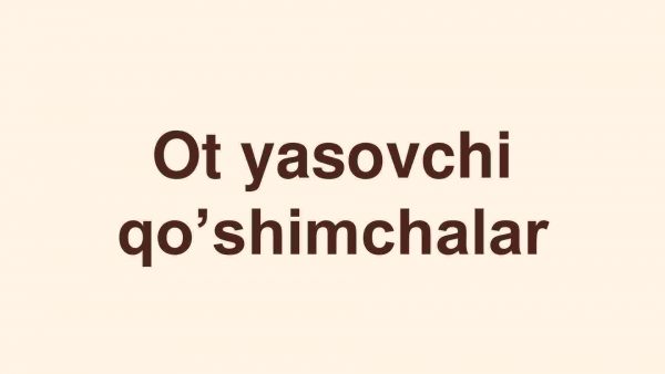 Ot yasovchi qo’shimchalar
