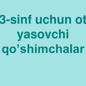 3-sinf uchun ot  yasovchi qo’shimchalar