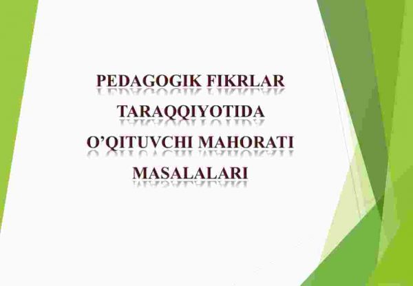 Pedagogik fikrlar taraqqiyotida o'qituvchi mahorati masalalari