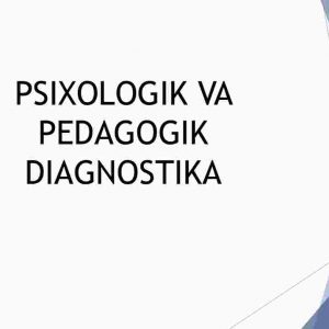 Psixologik va pedagogik diagnostika