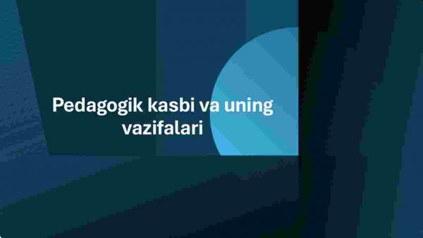 Pedagogik kasbi va uning vazifalari