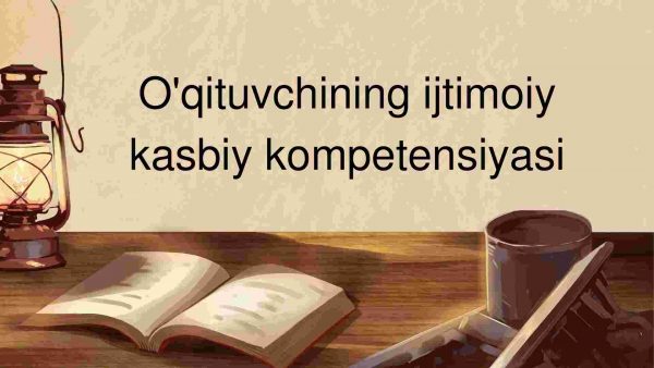 O'qituvchining ijtimoiy kasbiy kompetensiyasi