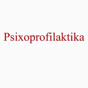 Psixoprofilaktika​