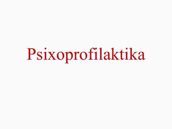 Psixoprofilaktika​