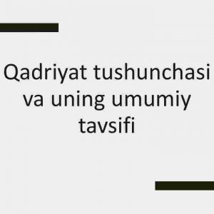Qadriyat tushunchasi va uning umumiy tavsifi