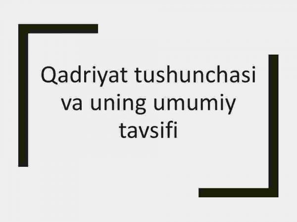 Qadriyat tushunchasi va uning umumiy tavsifi