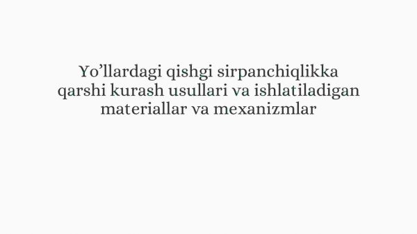 Yo’llardagi qishgi sirpanchiqlikka qarshi kurash usullari va ishlatiladigan materiallar va mexanizmlar