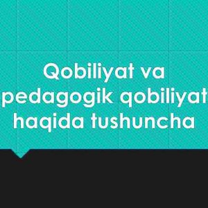 Qobiliyat va pedagogik qobiliyat haqida tushuncha