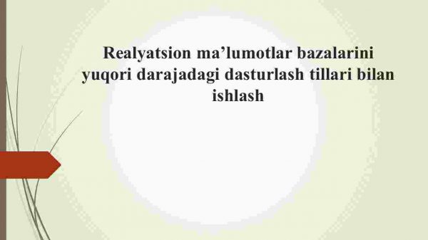 Realyatsion ma’lumotlar bazalarini yuqori darajadagi dasturlash tillari bilan ishlash