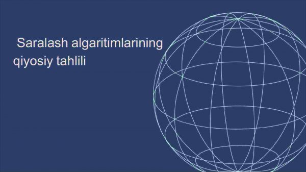 Saralash algoritimlarining qiyosiy tahlili