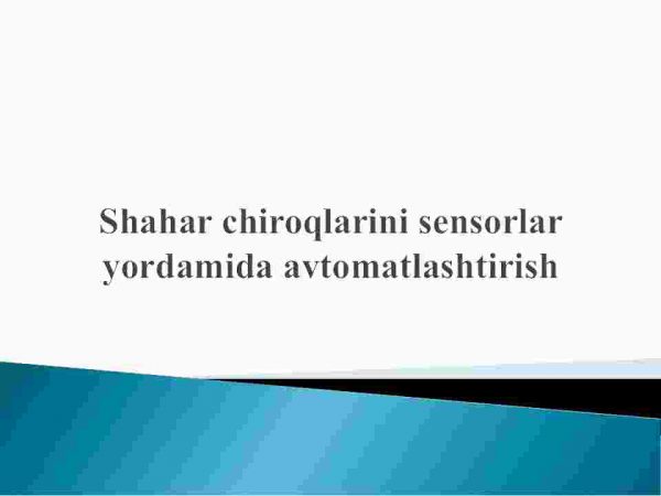 Shahar chiroqlarini sensorlar yordamida avtomatlashtirish