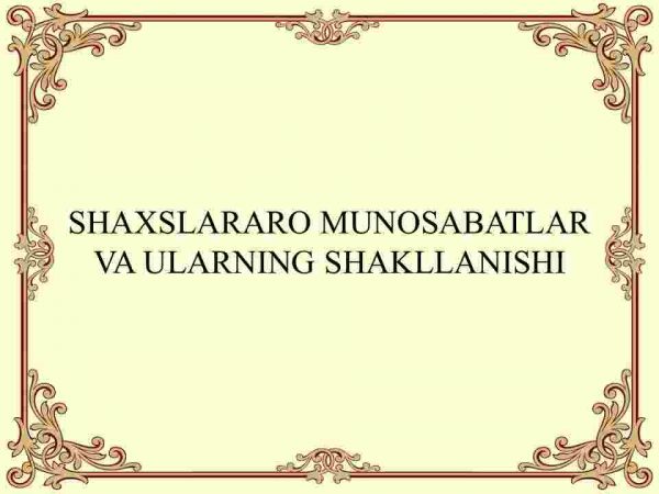 Shaxslararo munosabatlar va ularning shakllanishi