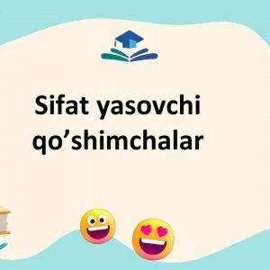 Sifat yasovchi qo’shimchalar