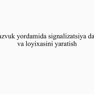 Ultrazvuk yordamida signalizatsiya dasturi va loyixasini yaratish