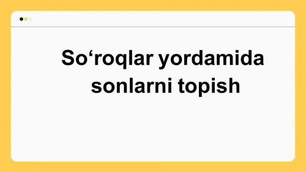 Soʻroqlar yordamida sonlarni topish