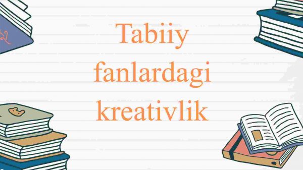 Tabiiy fanlardagi kreativlik