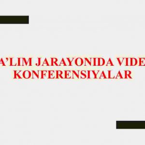 Ta’lim jarayonida video konferensiyalar