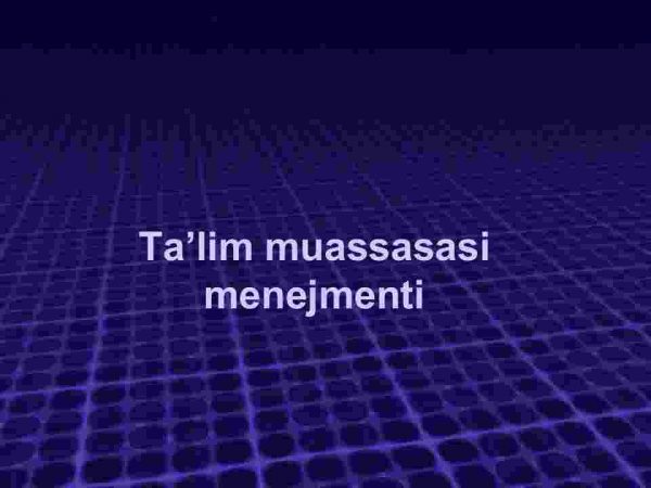 Tа’lim muаssаsаsi mеnеjmеnti