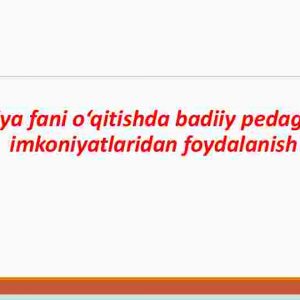Tarbiya fani o‘qitishda badiiy pedagogika imkoniyatlaridan foydalanish