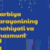 Tarbiya jarayonining mohiyati va mazmuni​