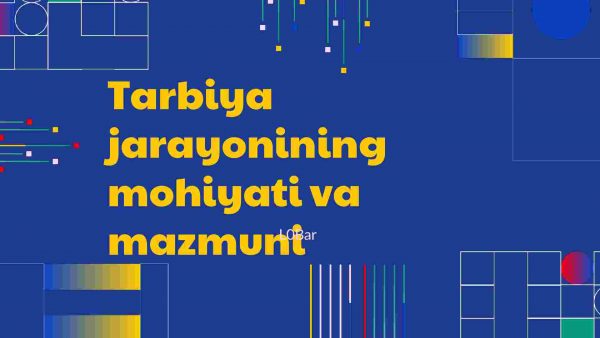Tarbiya jarayonining mohiyati va mazmuni​