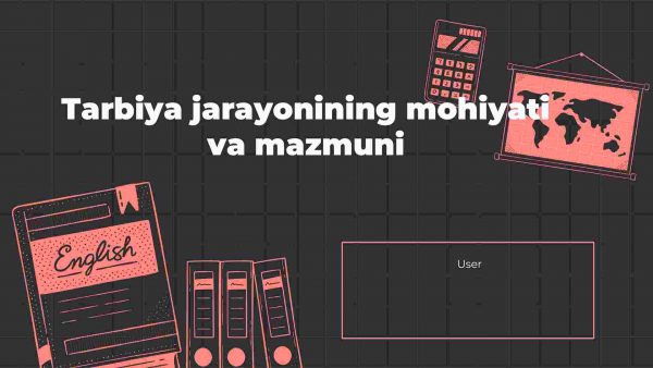 Tarbiya jarayonining mohiyati va mazmuni​