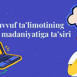 Tasavvuf taʼlimotining Sharq madaniyatiga taʼsiri