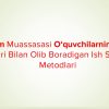 Ta’lim muassasasi o‘quvchilarning ota-onalari bilan olib boradigan ish shakl va metodlari