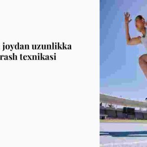 Turgan joydan uzunlikka sakrash texnikasi