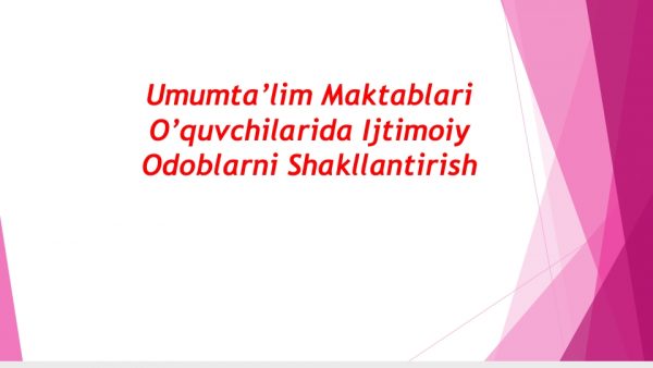 Umumta’lim maktablari o’quvchilarida ijtimoiy odoblarni shakllantirish