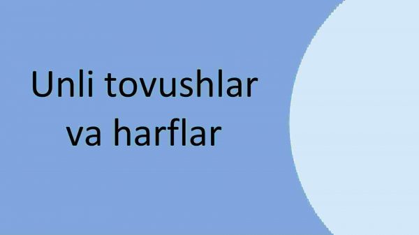 Unli tovushlar va harflar