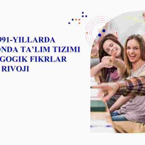 1917-1991-yillarda O'zbekistonda ta'lim tizimi va pedagogik fikrlar rivoji