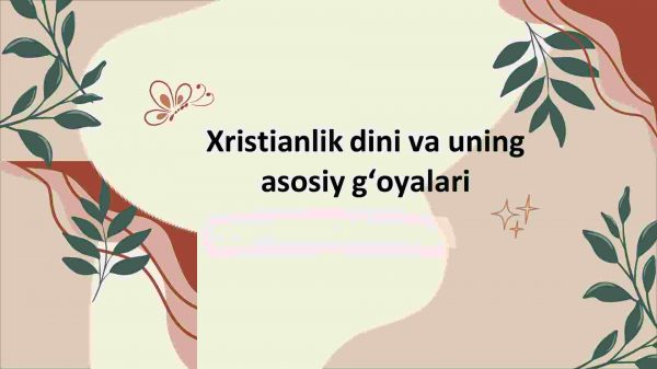 Xristianlik dini va uning asosiy g‘oyalari​