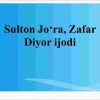 Sulton Jo‘ra, Zafar Diyor ijodi